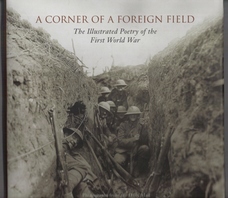 A Corner of a Foreign Field. The Illustrated Poetry of the First World War