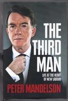 The Third Man. Life at the Heart of New Labour