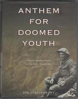 Anthem for Doomed Youth. Twelve Soldier Poets of the First World War