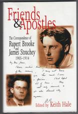 Friends & Apostles. The Correspondence of Rupert Brooke and James Strachey 1905 - 1914
