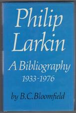Philip Larkin.  A Bibliography 1933 - 1976