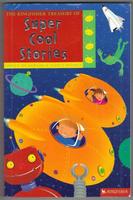 The Kingfisher Treasury of Super Cool Stories