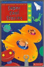 The Kingfisher Treasury of Super Cool Stories