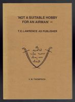 'Not a Suitable Hobby for an Airman' —  T.E. Lawrence as Publisher
