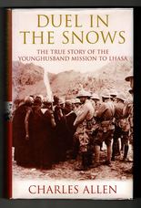 Duel in the Snows. The True Story of the Younghusband Mission to Lhasa
