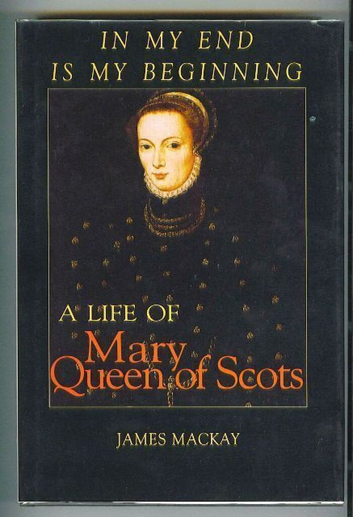 In My End Is My Beginning, The Life of Mary Queen of Scots Image