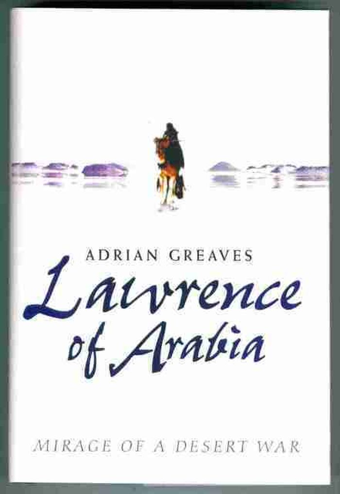 Lawrence of Arabia. Mirage of a Desert War Image