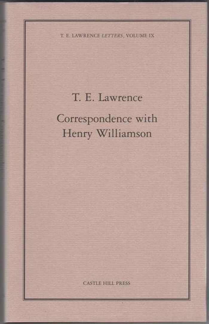 T. E. Lawrence Letters Vol. IX. Correspondence with Henry Williamson Image