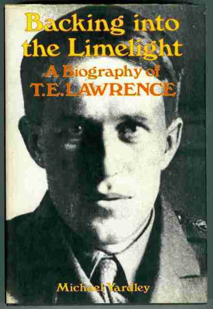 Backing Into the Limelight. A Biography of T. E. Lawrence Image