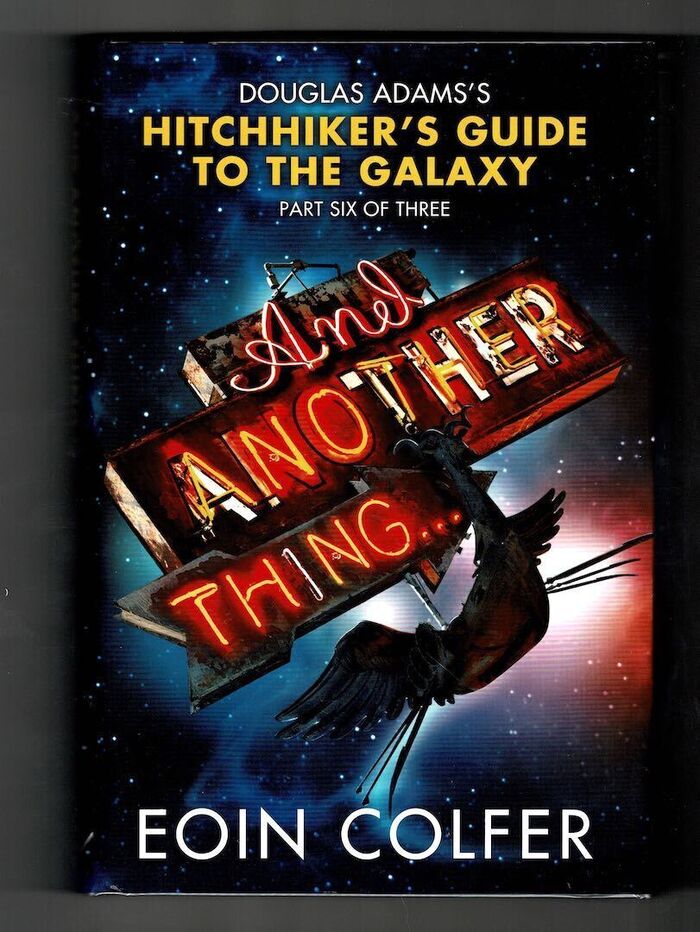 And Another Thing.... Hitchhiker's Guide to the Galaxy. Part Six of Three Image
