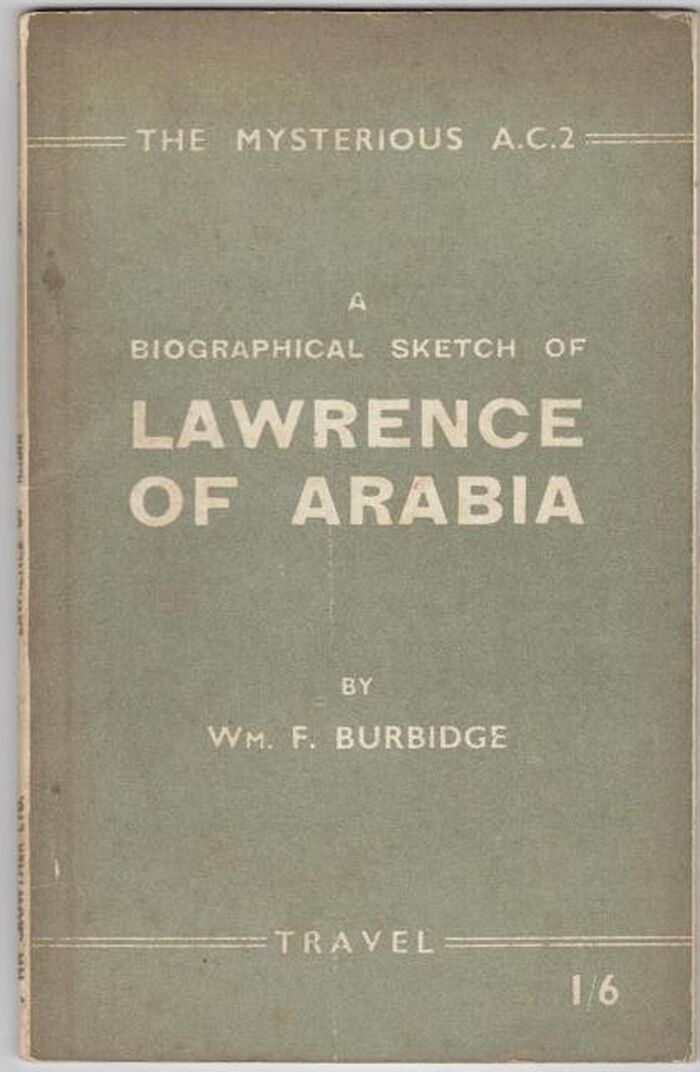 The Mysterious A.C.2. A Biographical Sketch of Lawrence of Arabia Image