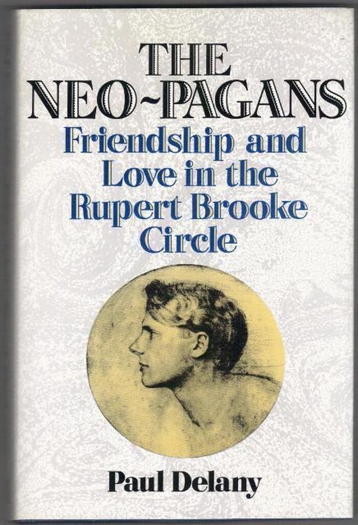 The Neo-Pagans. Friendship and Love in the Rupert Brooke Circle Image