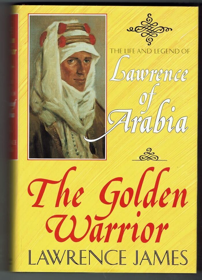 The Golden Warrior. The Life and Legend of Lawrence of Arabia Image