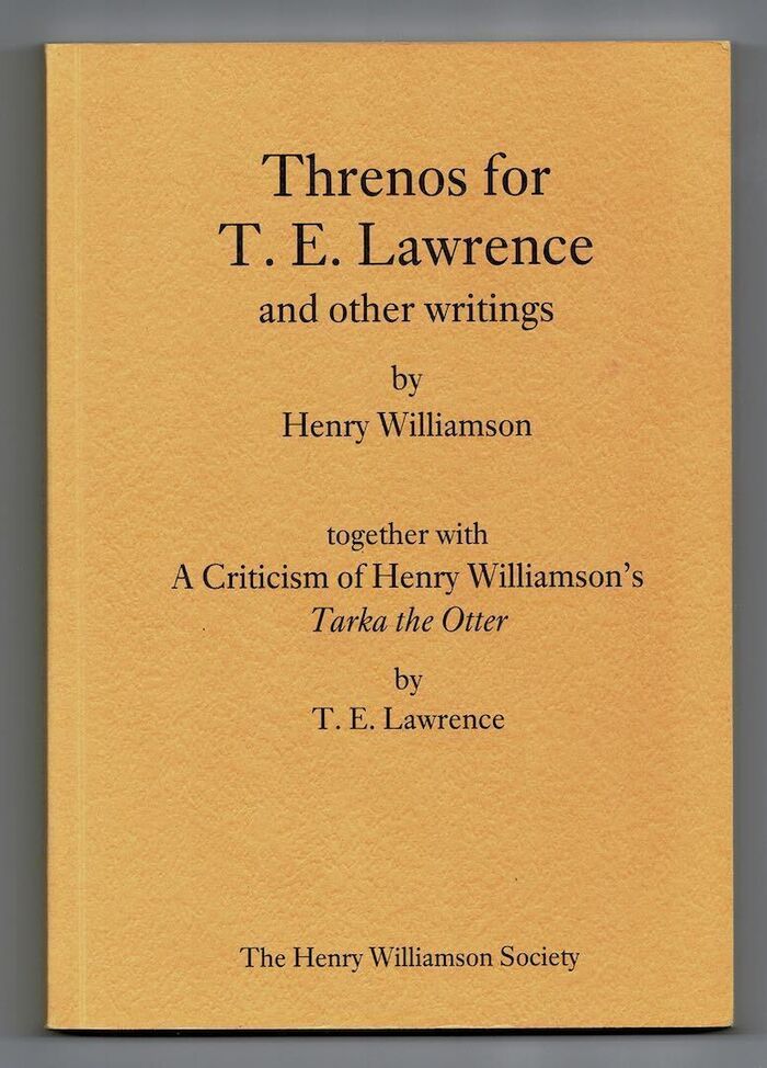 Threnos for T.E. Lawrence and other Writings (Williamson) together with A Criticism of Henry Williamson's Tarka the Otter with Some Remarks on the Style of Doughty's Arabia Deserta (TEL). Image