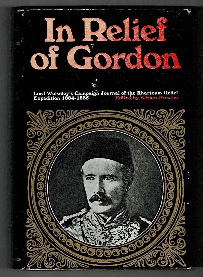 In Relief of Gordon. Lord Wolseley's Campaign Journal of the Khartoum Relief Expedition 1884-1885. Image