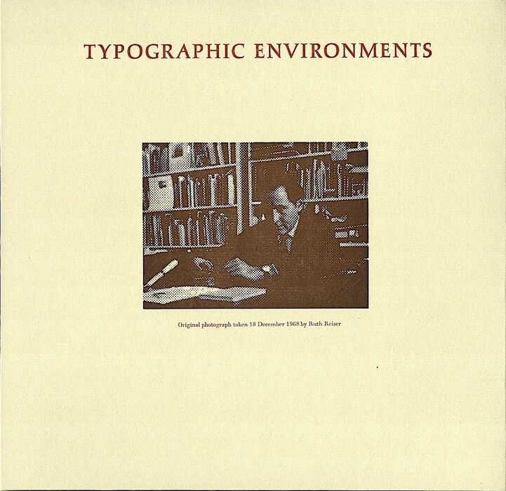 Typographic Environments. A talk given at the Roxburghe Club in 1968 and also at Sonoma State College in 1969. Image