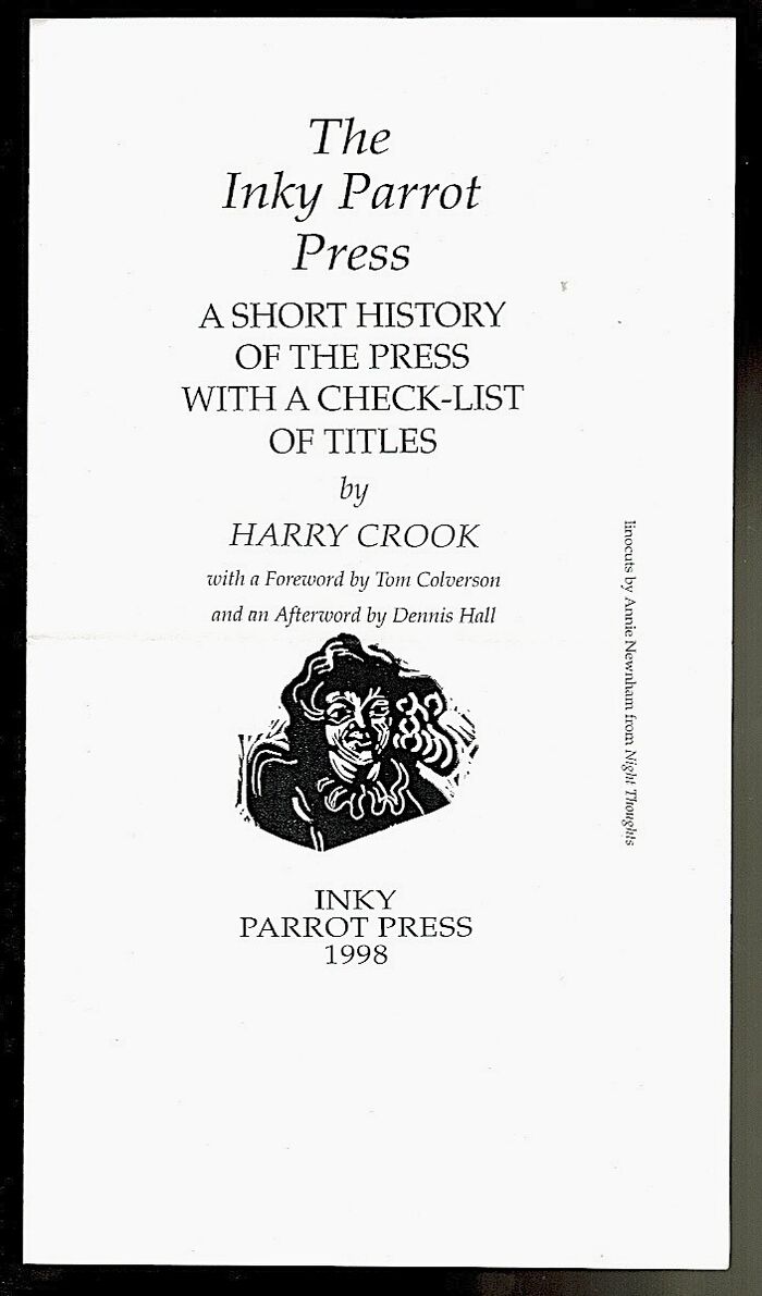 The Inky Parrot Press. A Short History of the Press with a Check-list of Titles with a Foreword by Tom Colverson and an Afterword by Dennis Hall. Image