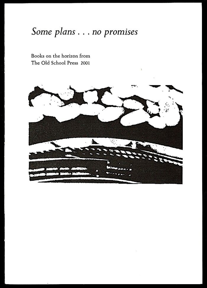 'Some plans... no promises'. Books on the horizon from The Old School Press, 2001. Image