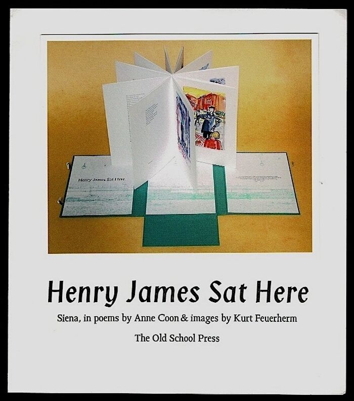 Henry James Sat Here. Siena, in poems by Anne Coon & images by Kurt Feuerherm. Image