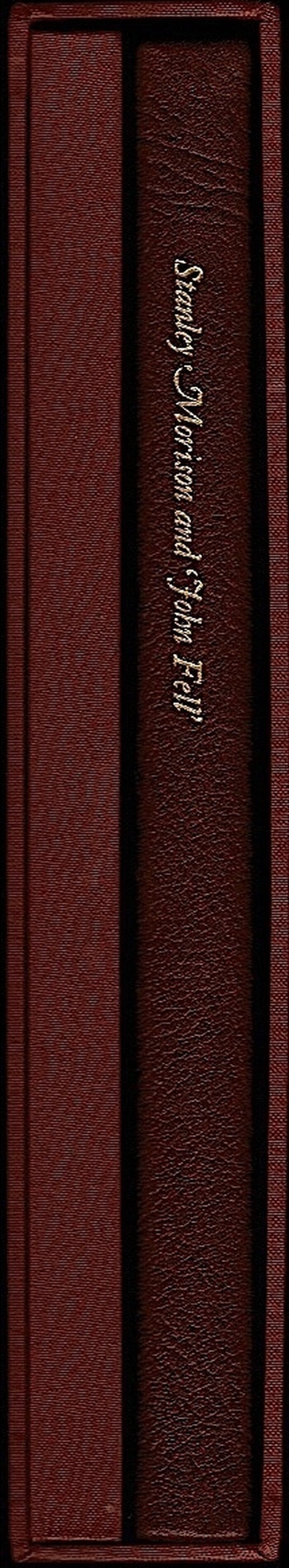 Stanley Morison and 'John Fell'. The story of the writing and printing of Stanley Morison's book John Fell, the University Press and the 'Fell' types. Image