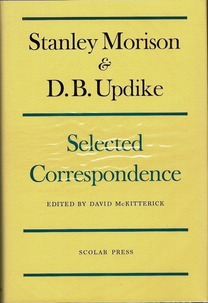 Stanley Morison & D.B. Updike. Selected Correspondence. Image