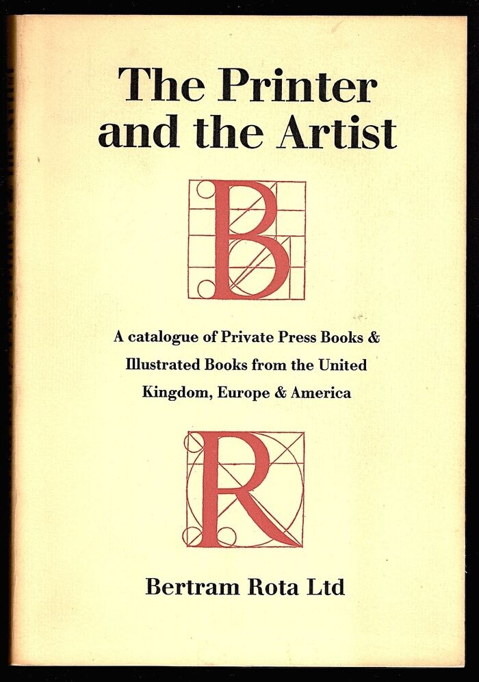 The Printer and the Artist. A catalogue of Private Press Books & Illustrated Books from the United Kingdom, Europe & America. Image