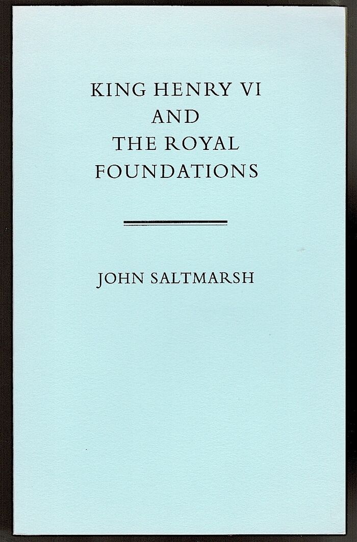 King Henry VI and the Royal Foundations. A Commemorative Oration delivered at Eton College. Image