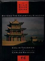 The Silk Road China. Beyond the Celestial Kingdom Additional Image