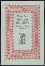 Humane Letters: Bruce Rogers, Designer of Books and Artist
