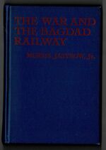 The War and the Bagdad Railway. The Story of Asia Minor and its Relation to the Present Conflict Additional Image
