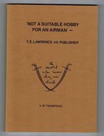 'Not a Suitable Hobby for an Airman' —  T.E. Lawrence as Publisher