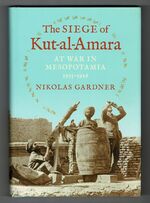 The Siege of Kut-al-Amara. At War in Mesopotamia 1915-1916 Additional Image
