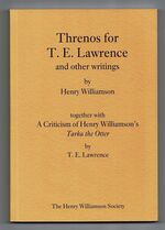 Threnos for T.E. Lawrence and other Writings (Williamson) together with A Criticism of Henry Williamson's Tarka the Otter with Some Remarks on the Style of Doughty's Arabia Deserta (TEL). Additional Image