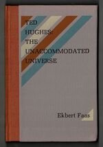 Ted Hughes: The Unaccomodated Universe. With Selected Critical Writings by Ted Hughes & Two Interviews. Additional Image