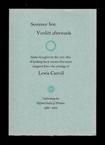 Sentence first, Verdict afterwards. Some thoughts on the very idea of looking back twenty-five years adapted from the writings of Lewis Carroll. Celebrating the Oxford Guild of Printers, 1982-2007.