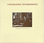 Typographic Environments. A talk given at the Roxburghe Club in 1968 and also at Sonoma State College in 1969.