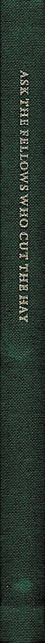 Ask the Fellows who Cut the Hay. Additional Image