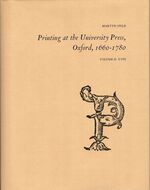 Printing at the University Press, Oxford, 1660-1780  [3 Volumes]. Volume I: Premises, People Paper. Volume II: Type. Volume III:. Additional Image