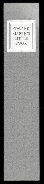 Edward Marsh's Little Book. Reproduced in Facsimile (together with separate Introductory volume).