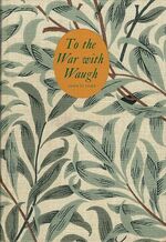 To the War with Waugh.