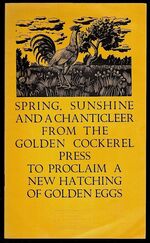 Spring, Sunshine and Chanticleer from the Golden Cockerel Press to Proclaim a New Hatching of Golden Eggs.