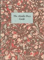 The Alembic Press Guide to Sundry Printing Places and Sources that might be of interest to other Private Press printers.