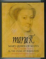 Maria R. Mary Queen of Scots. The Crucial Years