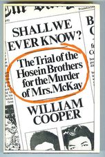 Shall We Ever Know? The Trial of the Hosein Brothers for the Murder of Mrs. McKay