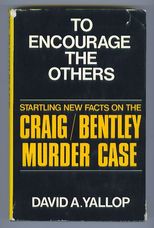 To Encourage the Others. Startling New Facts on the Craig/Bentley Murder Case