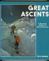 Great Ascents. A Narrative History of Mountaineering