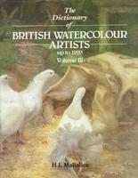 The Dictionary of Watercolour Artists up to 1920: Volume III