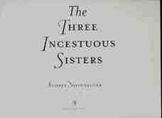 The Three Incestuous Sisters.