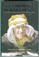 T.E. Lawrence in War & Peace. An Anthology of the Military Writings of Lawrence of Arabia