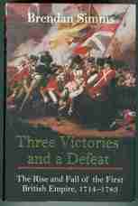 Three Victories and a Defeat. The Rise and Fall of the First British Empire, 1714-1783